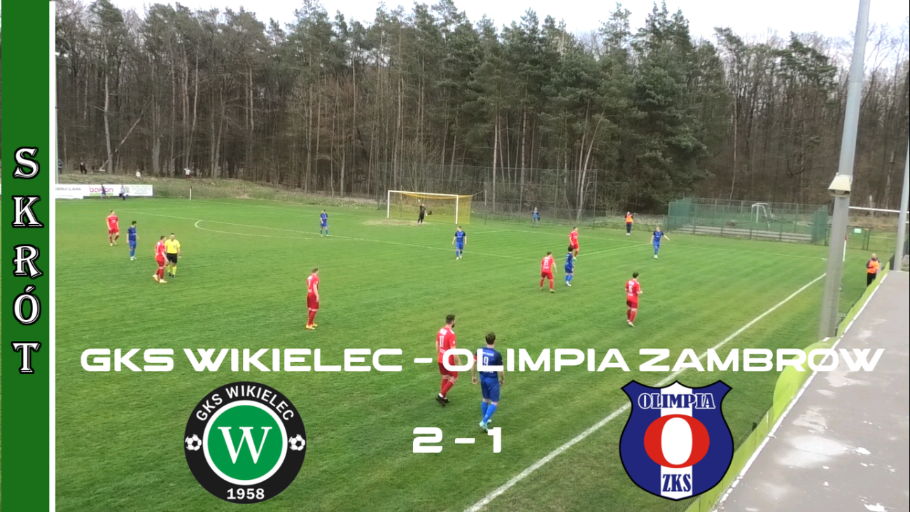 WikielecTV: Skrót meczu z Olimpią Zambrów (2:1)