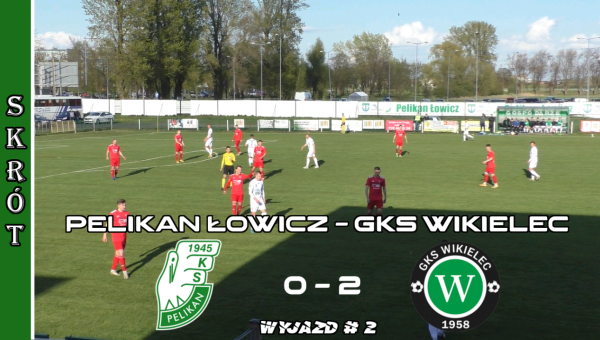 WikielecTV: Skrót meczu z Pelikanem Łowicz (0:2)