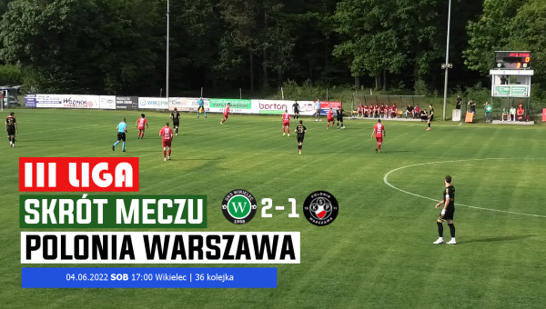 WikielecTV: Skrót meczu z Polonią Warszaw (2:1)