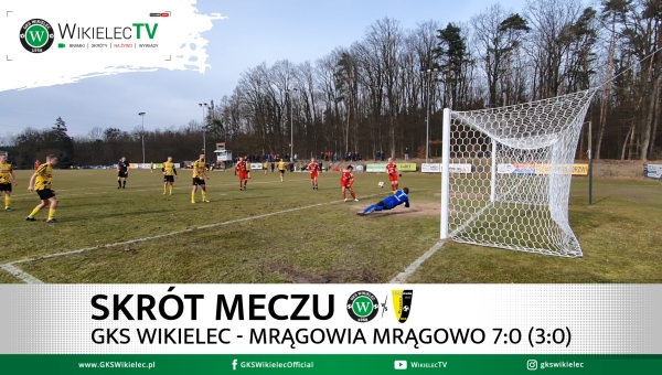 WikielecTV: Skrót meczu GKS Wikielec - Mrągowia Mrągowo 7:0 (3:0)