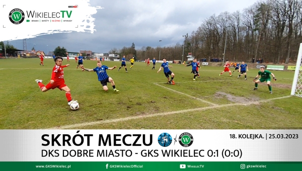WikielecTV: Skrót meczu DKS Dobre Miasto - GKS Wikielec 0:1 (0:0)