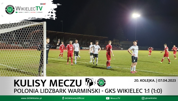 WikielecTV: Kulisy meczu Polonia Lidzbark Warmiński - GKS Wikielec 1:1 (1:0)