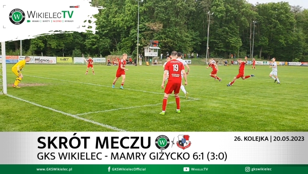 WikielecTV: Skrót meczu GKS Wikielec – Mamry Giżycko 6:1 (3:0)