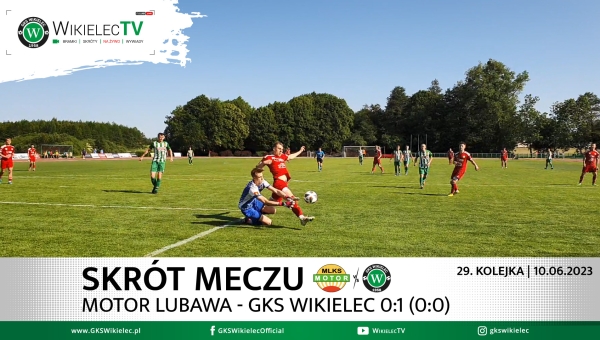 WikielecTV: Skrót meczu Motor Lubawa - GKS Wikielec 0:1 (0:0)