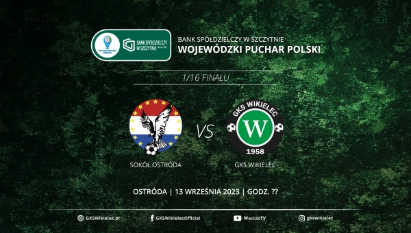 WPP: Sokół Ostróda rywalem GKS-u Wikielec w 1/16 finału