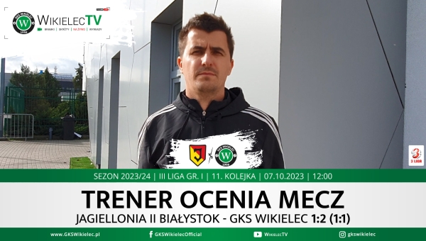 WikielecTV: Trener ocenia mecz z rezerwami Jagiellonii