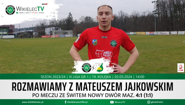 WikielecTV: Mateusz Jajkowski o meczu ze Świtem